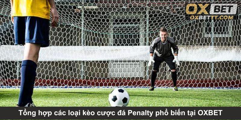 Những loại kèo cược thường được sử dụng trong trận đá Penalty tại OXBET