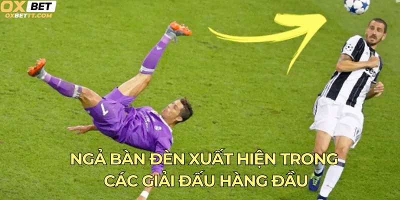 Ngả bàn đèn xuất hiện trong các giải đấu hàng đầu